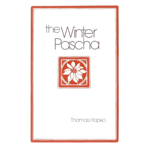 The Winter Pascha: Readings for the Christmas-Epiphany Season