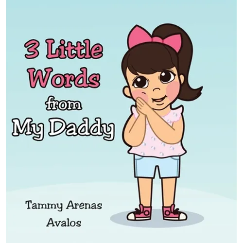 3 Little Words from My Daddy