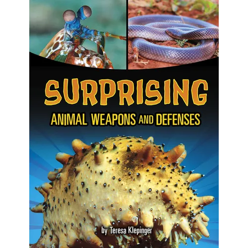 Surprising Animal Weapons and Defenses