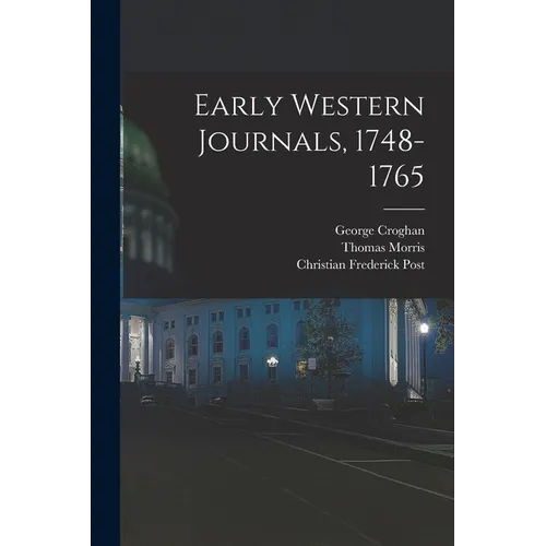 Early Western Journals, 1748-1765