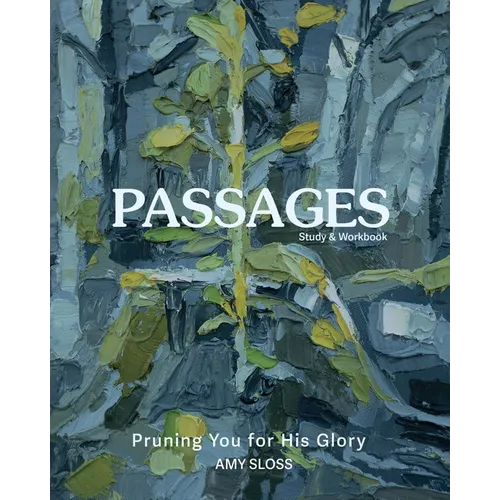 Passages: Pruning You for His Glory