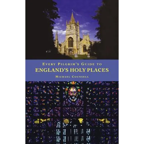 Every Pilgrim's Guide to England's Holy Places