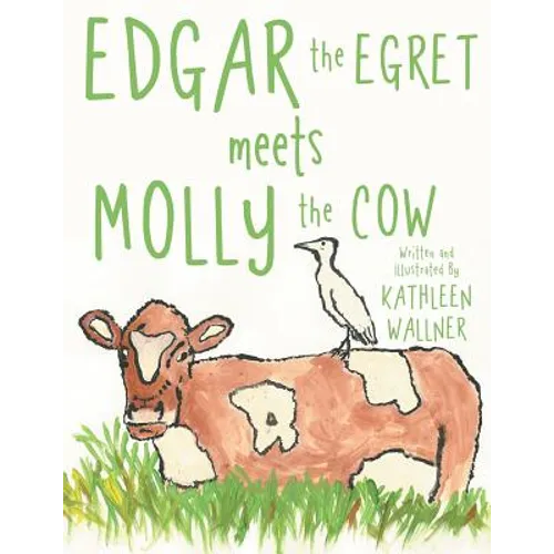 Edgar the Egret Meets Molly the Cow