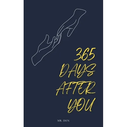 365 Days After You: A Collection for the Romantic and Broken Souls