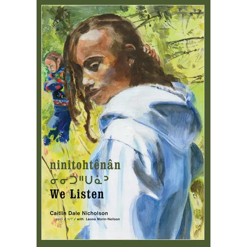 Ninitohtênân / We Listen
