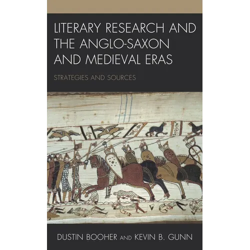 Literary Research and the Anglo-Saxon and Medieval Eras: Strategies and Sources