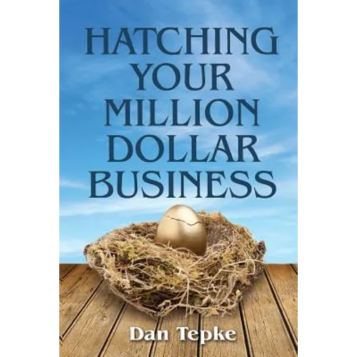 Hatching Your Million Dollar Business