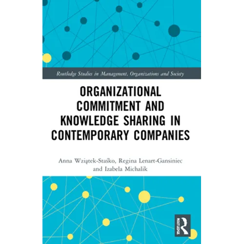 Organizational Commitment and Knowledge Sharing in Contemporary Companies