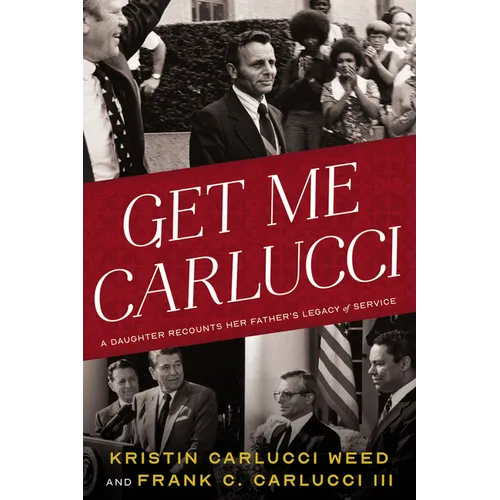 Get Me Carlucci: A Daughter Recounts Her Father's Legacy of Service