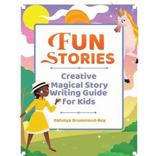 Fun Stories: Creative Magical Story Writing Guide for Kids