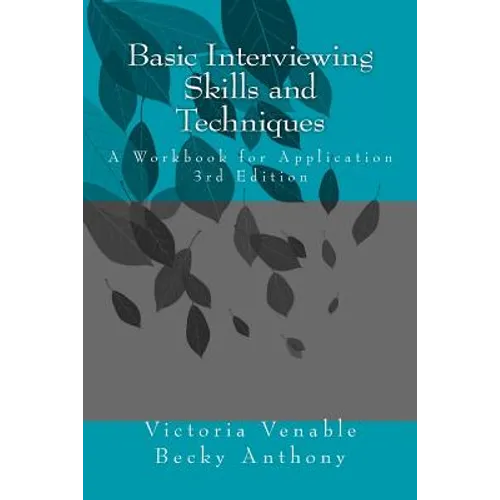 Basic Interviewing Skills and Techniques: A Workbook for Application