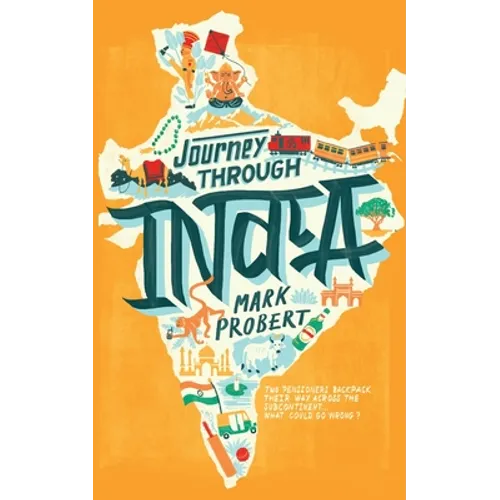 Journey through India: Two pensioners backpack their way across the subcontinent... what could go wrong?