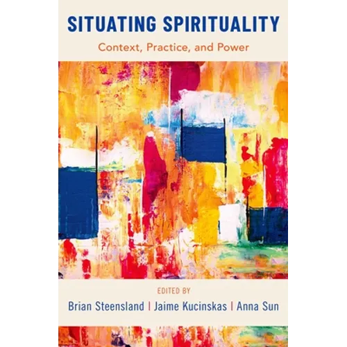 Situating Spirituality: Context, Practice, and Power