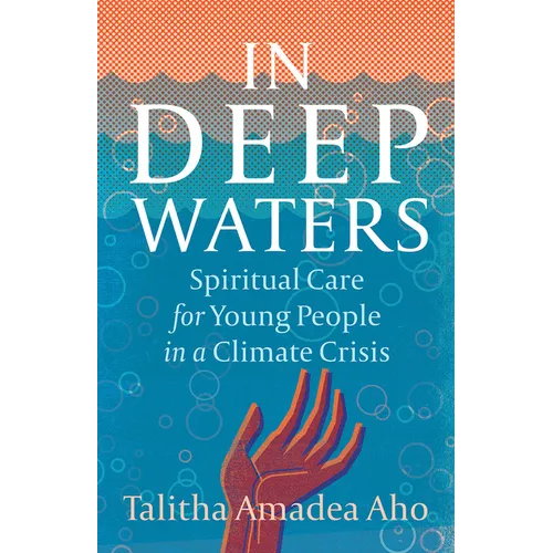 In Deep Waters: Spiritual Care for Young People in a Climate Crisis