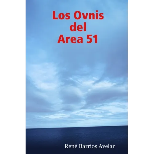 Los Ovnis del Area 51