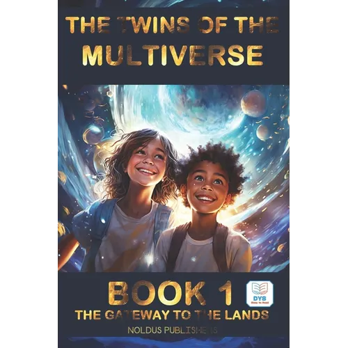 Twins of the Multiverse Book 1 - The Gateway to the Lands: Dyslexia-Friendly Edition - Ages 10-14