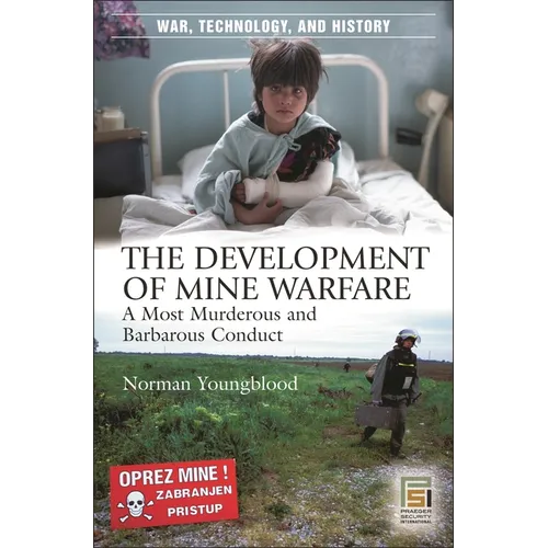 The Development of Mine Warfare: A Most Murderous and Barbarous Conduct