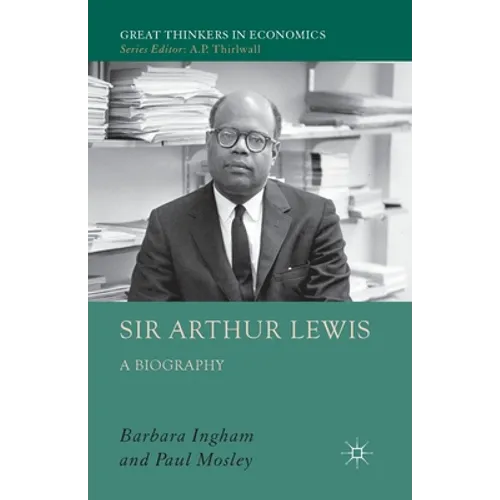 Sir Arthur Lewis: A Biography