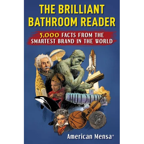 Brilliant Bathroom Reader (Mensa(r)): 5,000 Facts from the Smartest Brand in the World