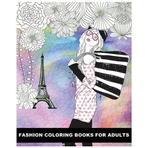 Fashion Coloring Books For Adults: Classy Chic Designs Fashion & The Best of Paris Street Style