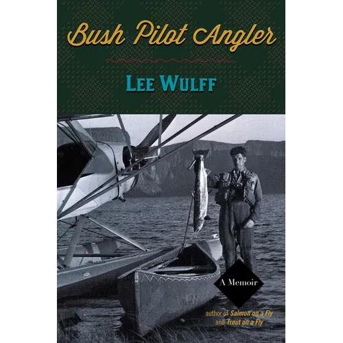Bush Pilot Angler