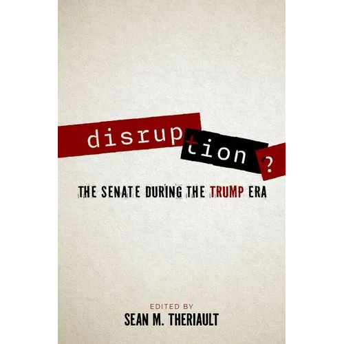 Disruption?: The Senate During the Trump Era