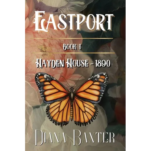 EASTPORT - Book One - Hayden House - 1890: Hayden House - 1890