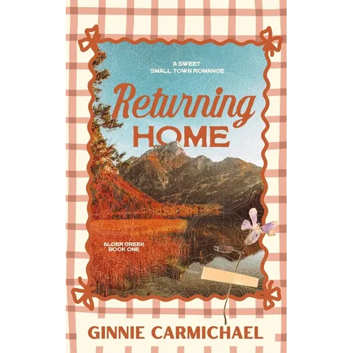 Returning Home: A Sweet Small Town Best Friend's Brother Romance