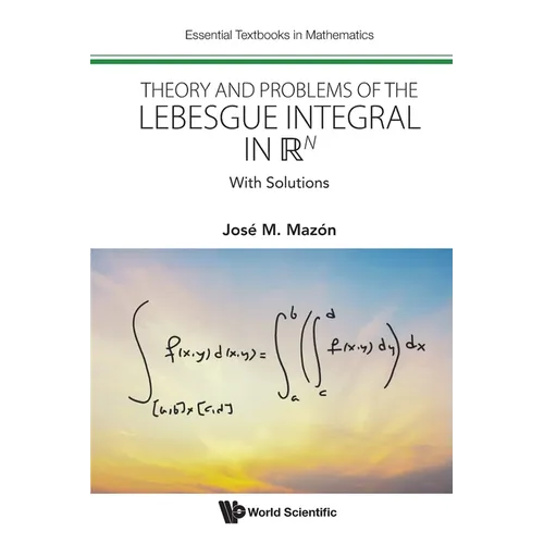 Theory and Problems of the Lebesgue Integral in RN