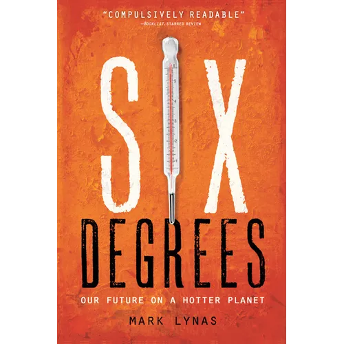 Six Degrees: Our Future on a Hotter Planet