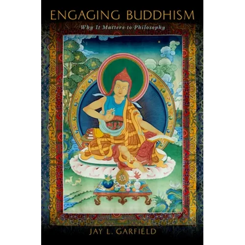 Engaging Buddhism: Why It Matters to Philosophy