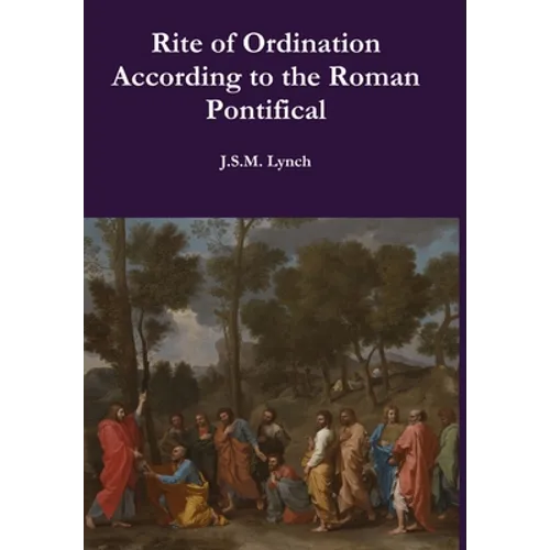 Rite of Ordination According to the Roman Pontifical