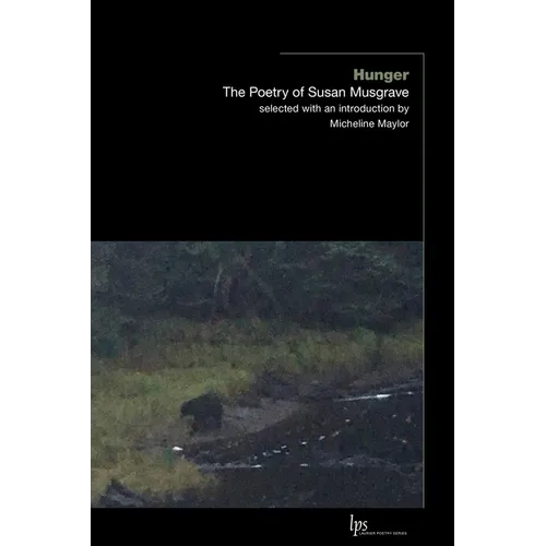 Hunger: The Poetry of Susan Musgrave