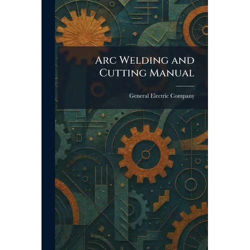 Arc Welding and Cutting Manual