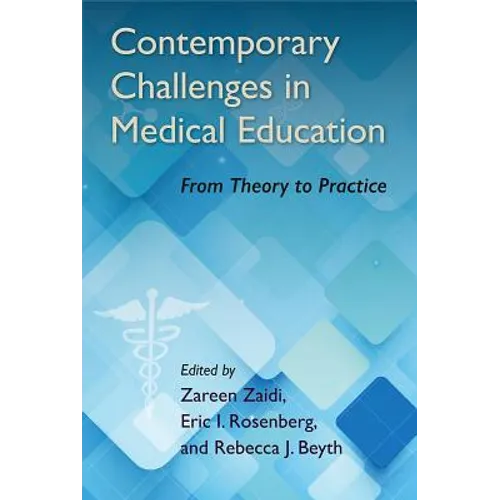Contemporary Challenges in Medical Education: From Theory to Practice