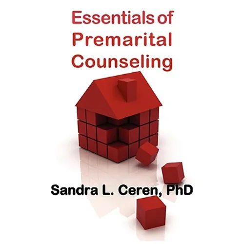 Essentials of Premarital Counseling: Creating Compatible Couples