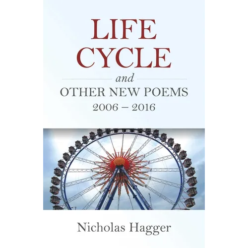 Life Cycle and Other New Poems: 2006-2016