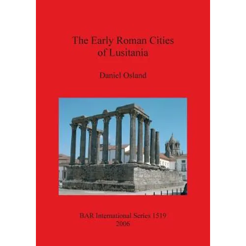 The Early Roman Cities of Lusitania