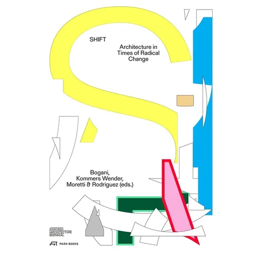 Shift: Architecture in Times of Radical Change