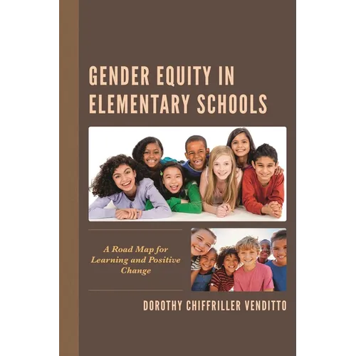 Gender Equity in Elementary Schools: A Road Map for Learning and Positive Change