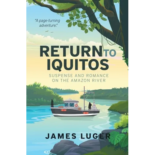 Return to Iquitos: Suspense and Romance on the Amazon River
