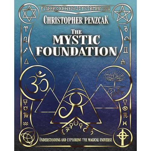 The Mystic Foundation: Understanding and Exploring the Magical Universe