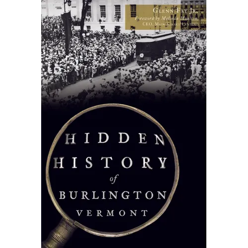 Hidden History of Burlington, Vermont
