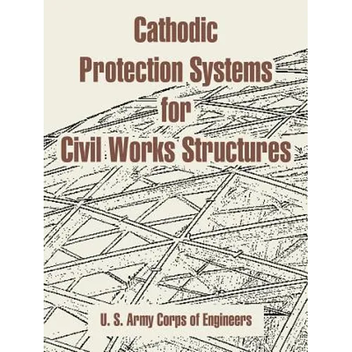 Cathodic Protection Systems for Civil Works Structures