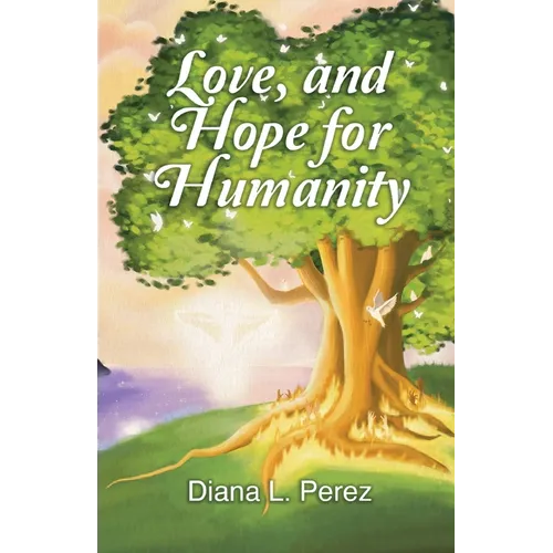 Love, and Hope for Humanity