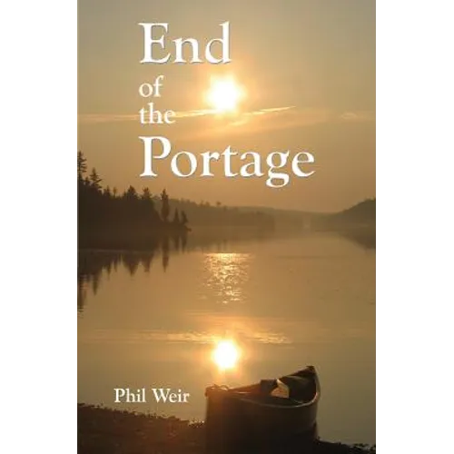 End of the Portage: A Canoe Memoir