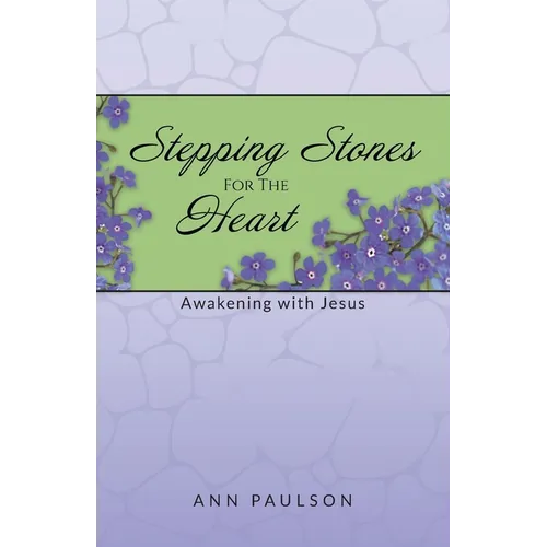 Stepping Stones for the Heart: Awakening with Jesus