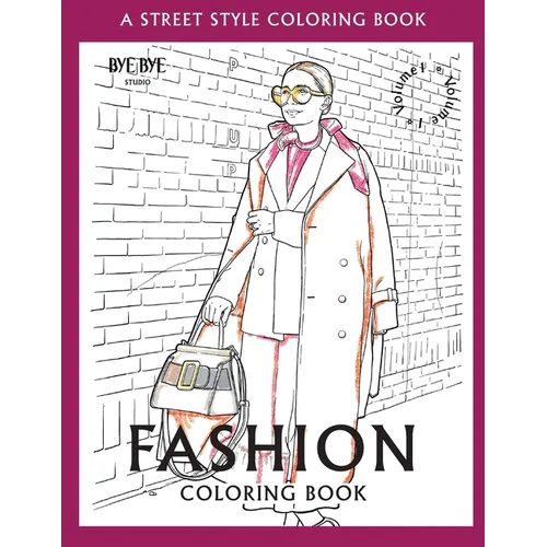 FASHION COLORING BOOK - Vol.1: A Street-Style Coloring Book for fashion lovers