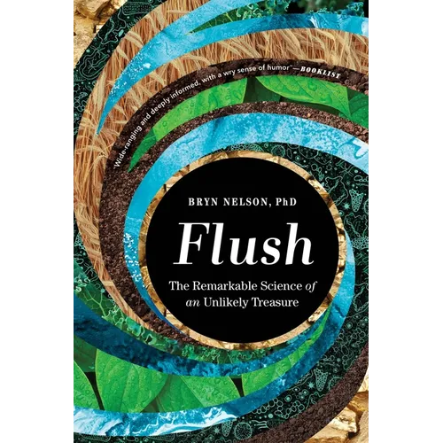Flush: The Remarkable Science of an Unlikely Treasure