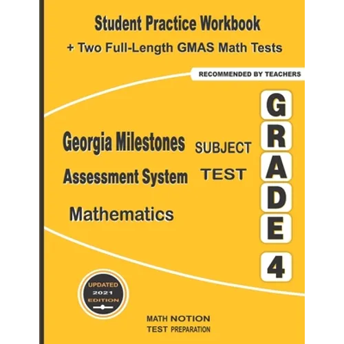 Georgia Milestones Assessment System Subject Test Mathematics Grade 4: Student Practice Workbook + Two Full-Length GMAS Math Tests